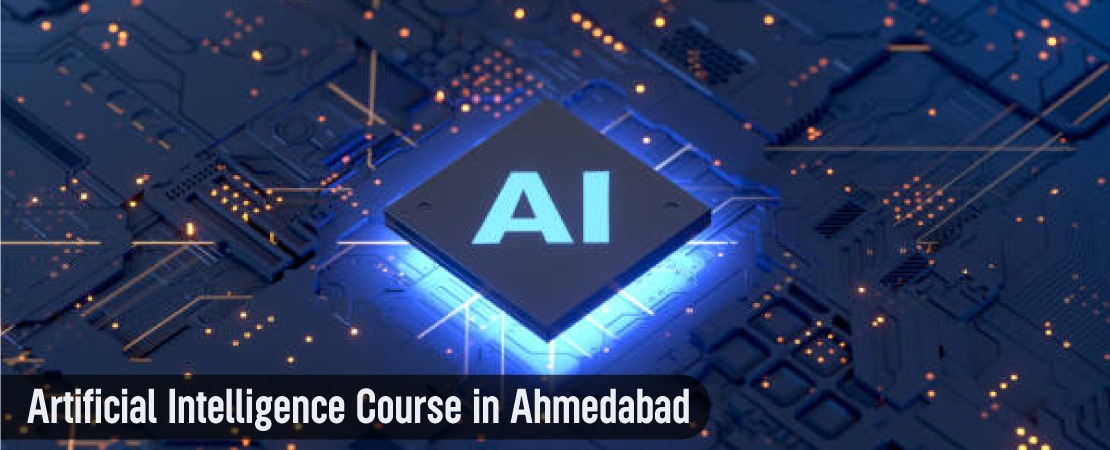 Artificial Intelligence and Machine Learning Course Ahmedabad